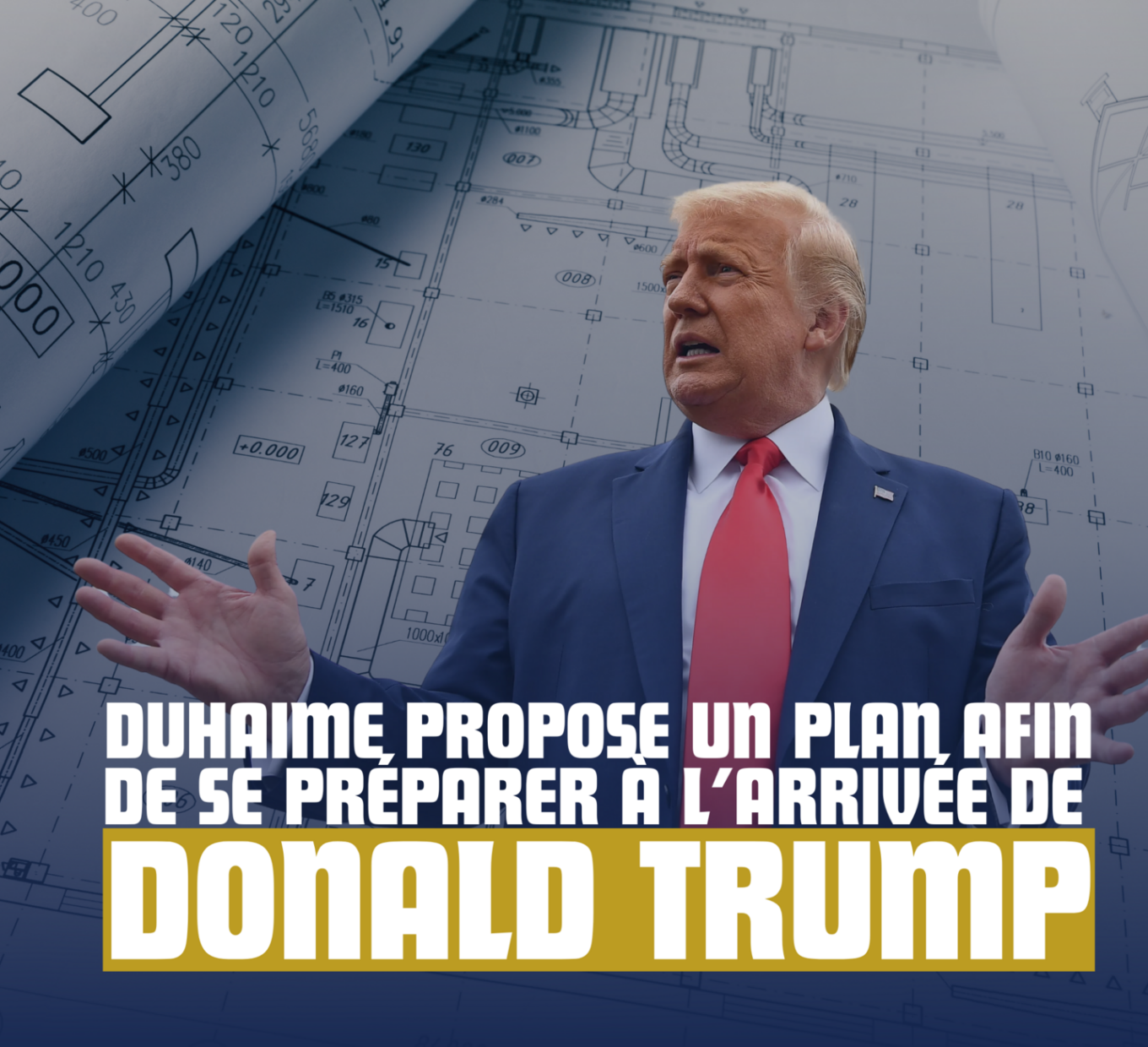 Communiqué image DUHAIME PROPOSE UN PLAN AFIN DE SE PRÉPARER À L’ARRIVÉE DE DONALD TRUMP